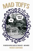 Mad Toffs - The British Upper Classes at Their Best and Worst (eBook, ePUB) Mad Toffs - The British Upper Classes at Their Best and Worst (eBook, ePUB)