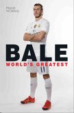 Gareth Bale - World's Greatest (eBook, ePUB)