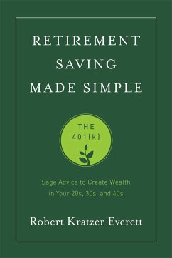 Retirement Saving Made Simple - Everett, Robert Kratzer