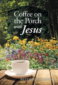 Coffee on the Porch with Jesus - Green, Beverly R.