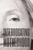 Interrogating Motherhood