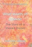 What Makes Us Human?