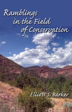 Ramblings in the Field of Conservation - Barker, Elliott S.