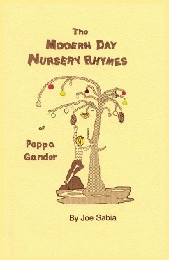 The Modern Day Nursery Rhymes of Poppa Gander - Sabia, Joe