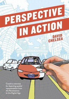 Perspective in Action: Creative Exercises for Depicting Spatial Representation from the Renaissance to the Digital Age - Chelsea, David