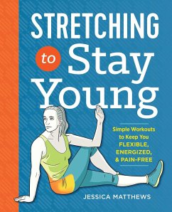 Stretching to Stay Young - Matthews, Jessica