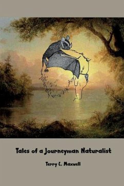 Tales of a Journeyman Naturalist - Maxwell, Terry C.
