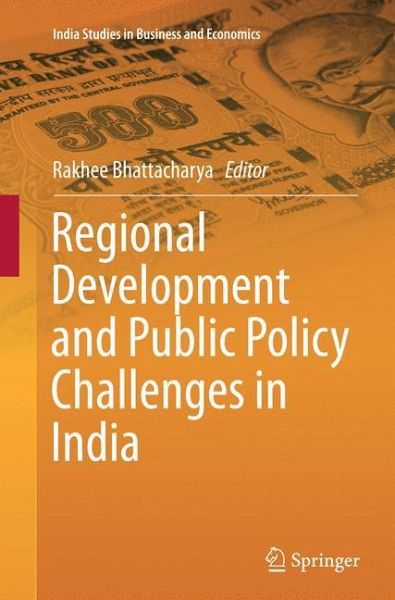 Regional Development and Public Policy Challenges in India Regional Development and Public Policy Challenges in India