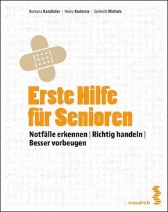 Erste Hilfe für Senioren - Kuderna, Heinz;Kandioler, Romana;Michels, Gerlinde