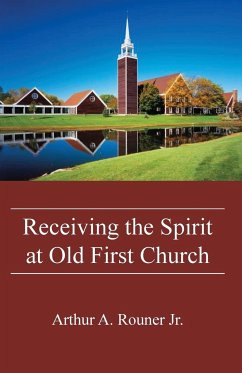 Receiving the Spirit at Old First Church - Rouner, Arthur A. Jr.