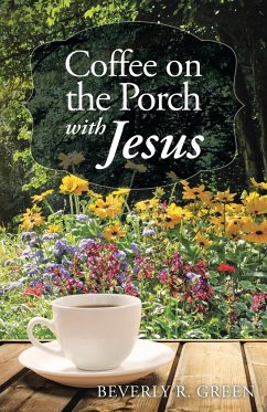 Coffee on the Porch with Jesus - Green, Beverly R.