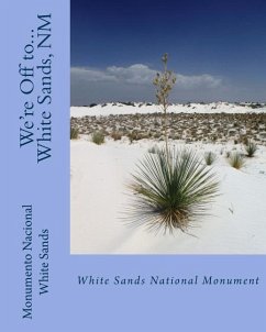 We're Off to...White Sands National Monument: New Mexico - Baker, Georgette