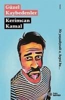 Güzel Kaybedenler - Kamal, Kerimcan