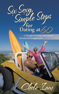 Six Sexy, Simple Steps for Dating at 60 - Chele Iam