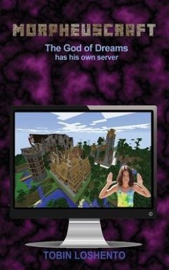 Morpheuscraft: The God of Dreams Has His Own Server - Loshento, Tobin