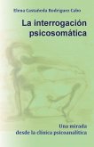 La interrogación psicosomática. Una mirada desde la clínica psicoanalítica