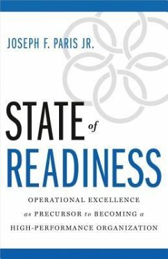 State of Readiness: Operational Excellence as Precursor to Becoming a High-Performance Organization - F. Paris Jr., Joseph