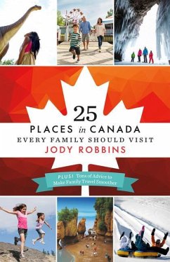 25 Places in Canada Every Family Should Visit - Robbins, Jody