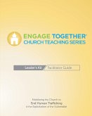Engage Together(r) Church Facilitator Guide: Mobilizing the Church to End Human Trafficking and the Exploitation of the Vulnerable