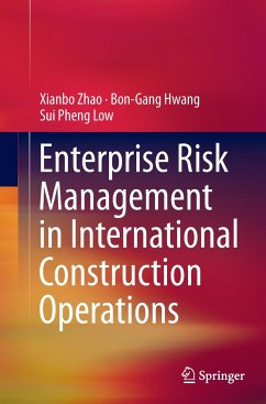 Enterprise Risk Management in International Construction Operations - Zhao, Xianbo;Hwang, Bon-Gang;Low, Sui Pheng