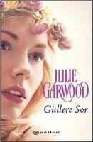 Güllere Sor - Garwood, Julie