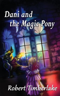 Dani and the Magic Pony - Timberlake, Robert