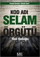 Kod Adi Selam Terör Örgütü - Kadioglu, Yasir