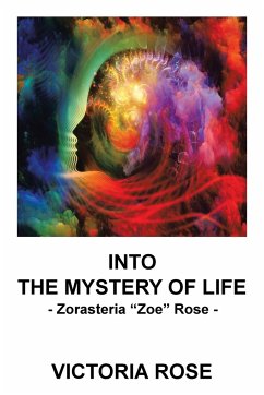 Into the Mystery of Life - Rose, Victoria