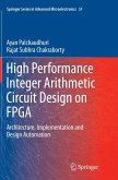 High Performance Integer Arithmetic Circuit Design on FPGA: Architecture, Implementation and Design Automation