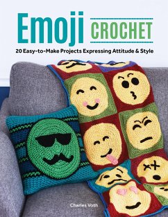 Emoji Crochet: 20 Easy-To-Make Projects Expressing Attitude & Style - Voth, Charles