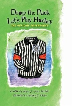 Drop the Puck, Let's Play Hockey - Beehler, Jayne J. Jones