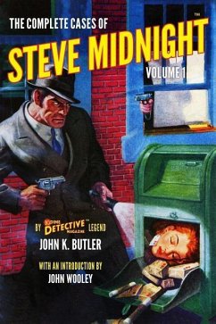 The Complete Cases of Steve Midnight, Volume 1 - Butler, John K.