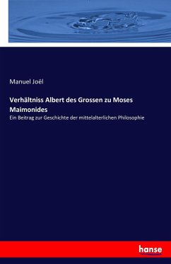 Verhältniss Albert des Grossen zu Moses Maimonides