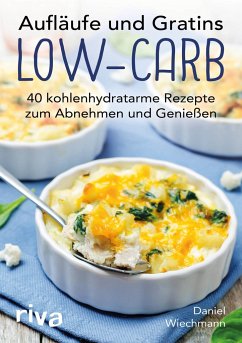 Aufläufe und Gratins Low-Carb - Wiechmann, Daniel