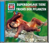 WAS IST WAS Hörspiel: Superschlaue Tiere / Tricks der Pflanzen