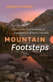 Mountain Footsteps: Hikes in the East Kootenay of Southwestern British Columbia