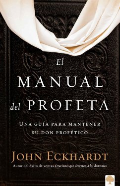 El Manual del Profeta / The Prophet's Manual - Eckhardt, John