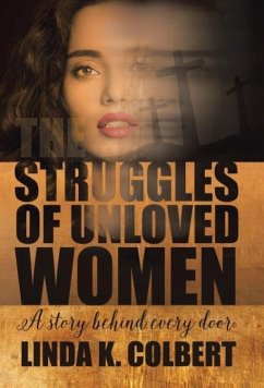 The Struggles of Unloved Women - Colbert, Linda K.