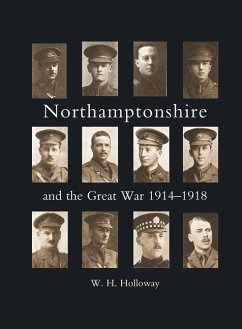 Northamptonshire and the Great War - Holloway, W. H.