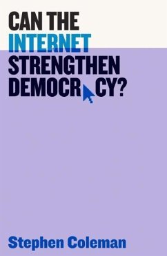 Can the Internet Strengthen Democracy? - Coleman, Stephen