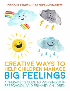 Creative Ways to Help Children Manage BIG Feelings - Zandt, Fiona; Barrett, Suzanne