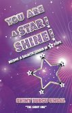 YOU ARE A STAR! SHINE!