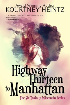 Highway Thirteen to Manhattan - Heintz, Kourtney