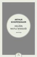 Hicligin Mutlu Sessizligi - Schopenhauer, Arthur