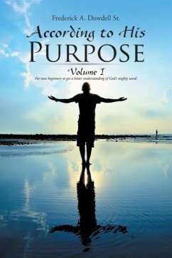 According to His Purpose - Dowdell Sr., Frederick A.