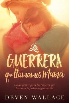 La Guerrera Que Llamamos Mamá / The Warrior We Call Mom - Wallace, Deven