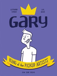 Gary: King of the Pickup Artists - Simard, Alexandre