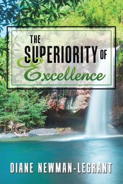 The Superiority of Excellence - Newman-Legrant, Diane