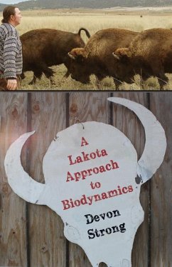 A Lakota Approach to Biodynamics - Strong, Devon