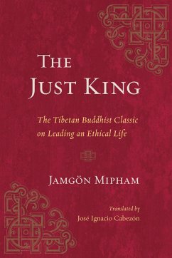 The Just King: The Tibetan Buddhist Classic on Leading an Ethical Life - Mipham, Jamgon